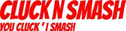 Cluck N Smash